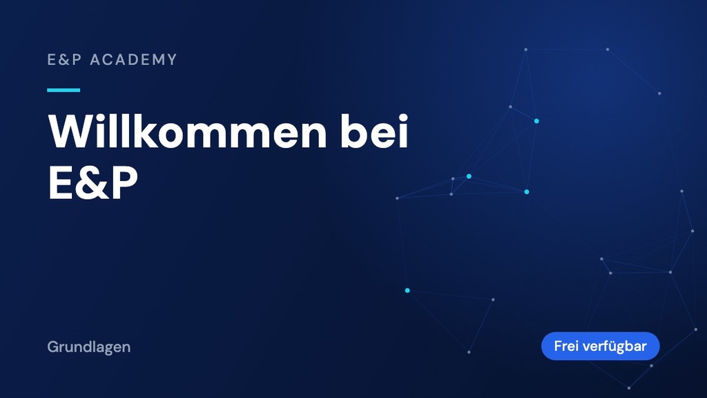 Willkommen bei E&P Academy